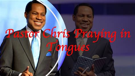 pastor chris praying in tongues youtube